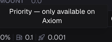 Axiom app: tooltip reading “Priority — only available on Axiom” above the fee controls showing 0.001